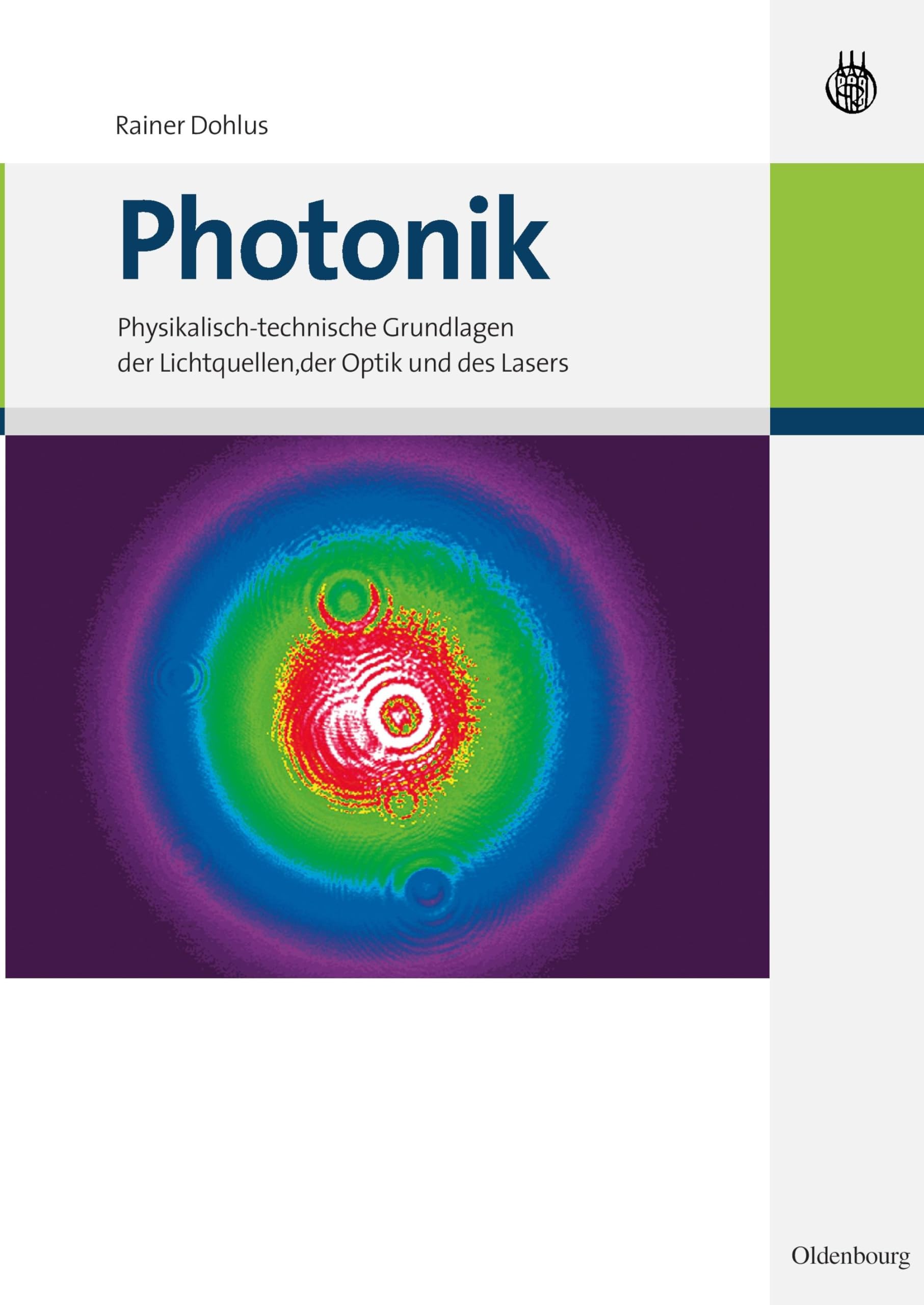 Photonik: Physikalisch-technische Grundlagen der Lichtquellen, der Optik und des Lasers Natural Sciences