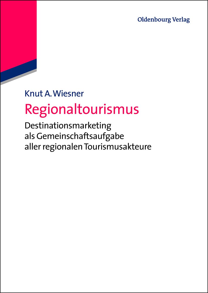 Regionaltourismus: Destinationsmarketing Als Gemeinschaftsaufgabe Aller Regionalen Tourismusakteure book