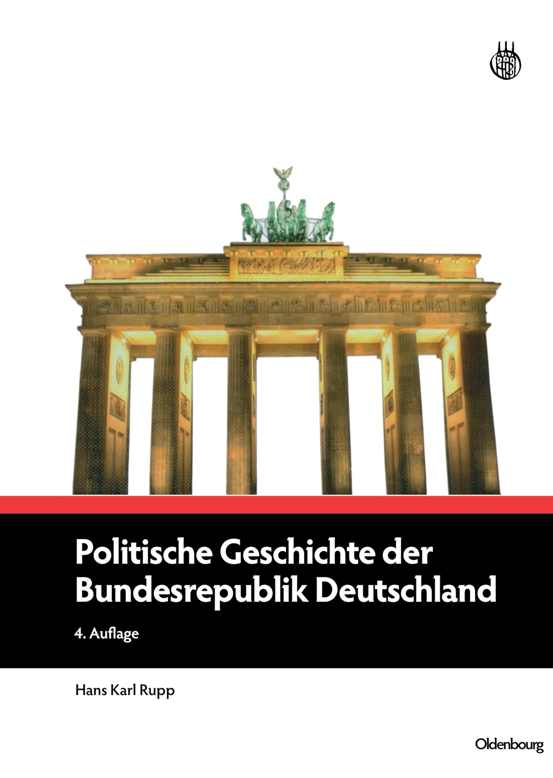 Politische Geschichte der Bundesrepublik Deutschland (Lehr- und Handbücher der Politikwissenschaft) Law