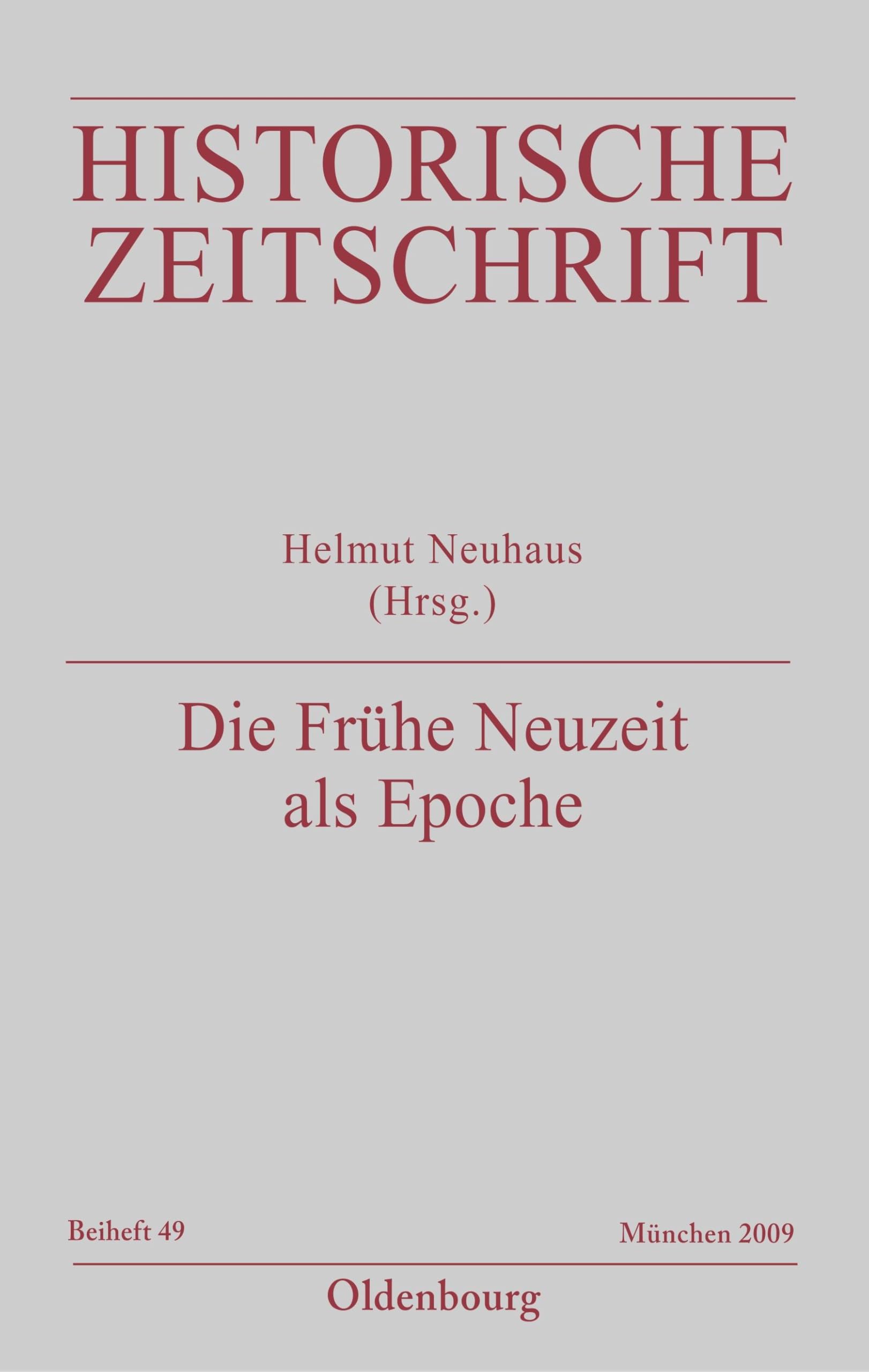 Die Frühe Neuzeit als Epoche (Historische Zeitschrift / Beihefte, N.F. 49, Band 49) Reference Books