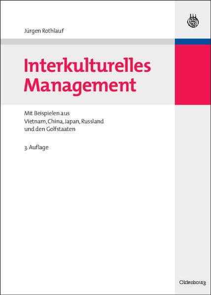 Interkulturelles Management: Mit Beispielen aus Vietnam, China, Japan, Russland und den Golfstaaten (WiSo-Lehr- und Handbücher) Law