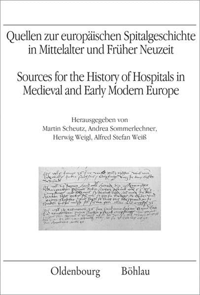 Quellen zur europäischen Spitalgeschichte in Mittelalter und Früher Neuzeit: Sources for the History of Hospitals in Medieval and Early Modern Europe ... für Österreichische Geschichtsforschung) Politics & History