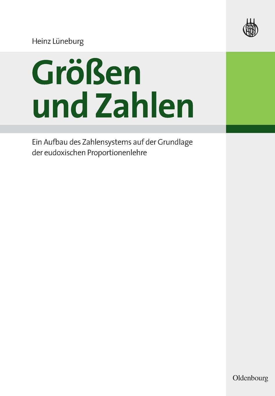 Größen und Zahlen: Ein Aufbau des Zahlensystems auf der Grundlage der eudoxischen Proportionenlehre Mathematics
