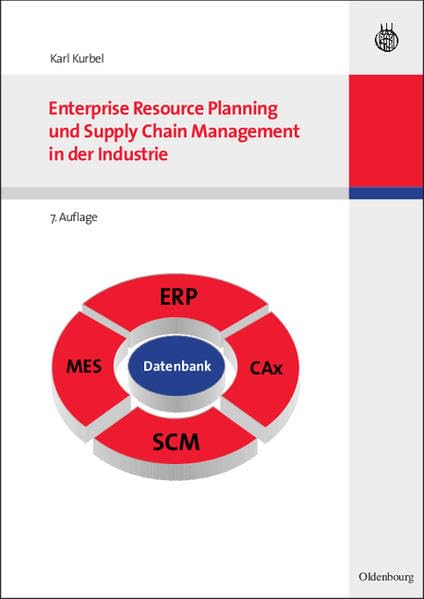 Enterprise Resource Planning und Supply Chain Management in der Industrie (Lehrbücher Wirtschaftsinformatik) Law