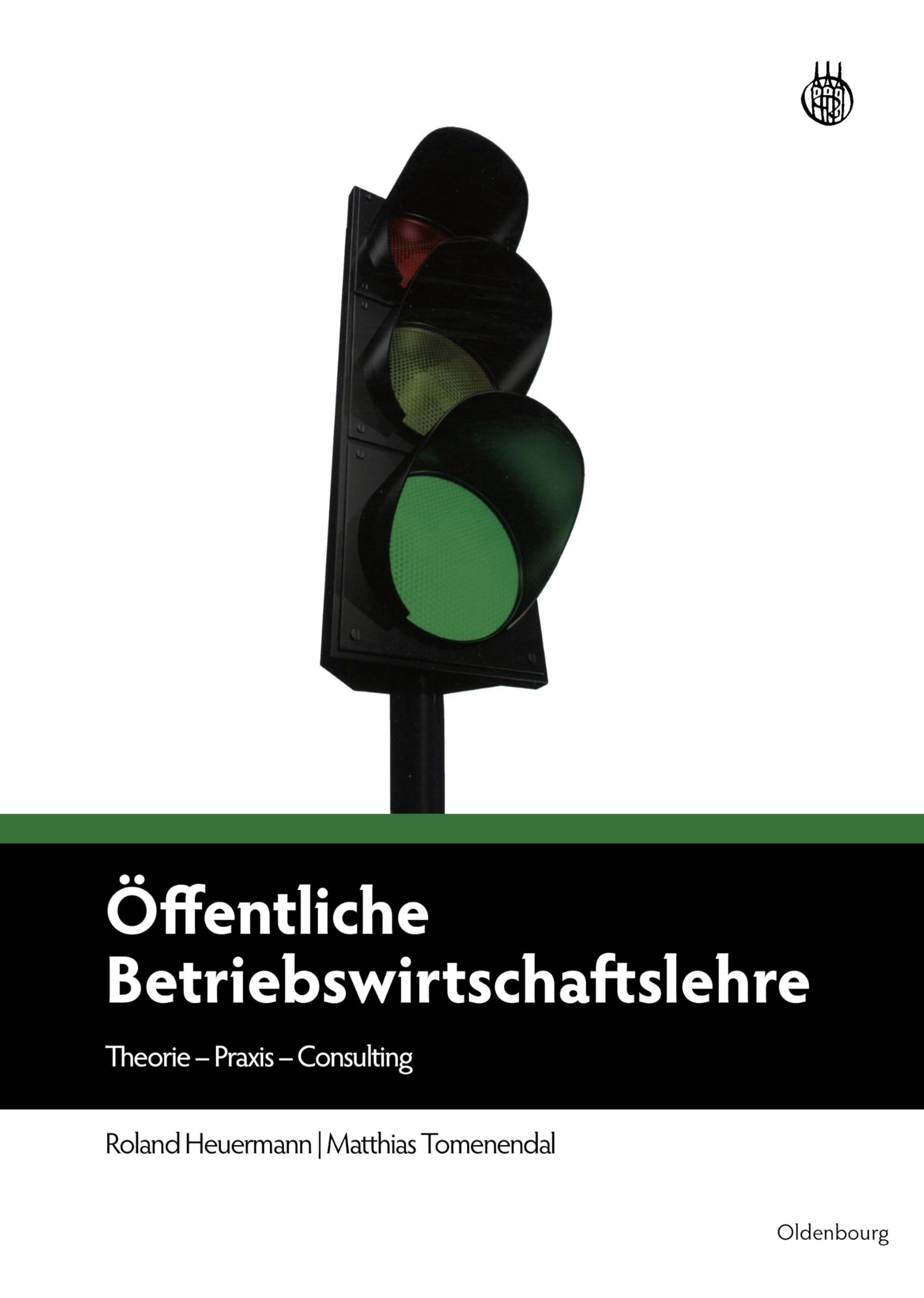 Öffentliche Betriebswirtschaftslehre: Theorie - Praxis - Consulting Law
