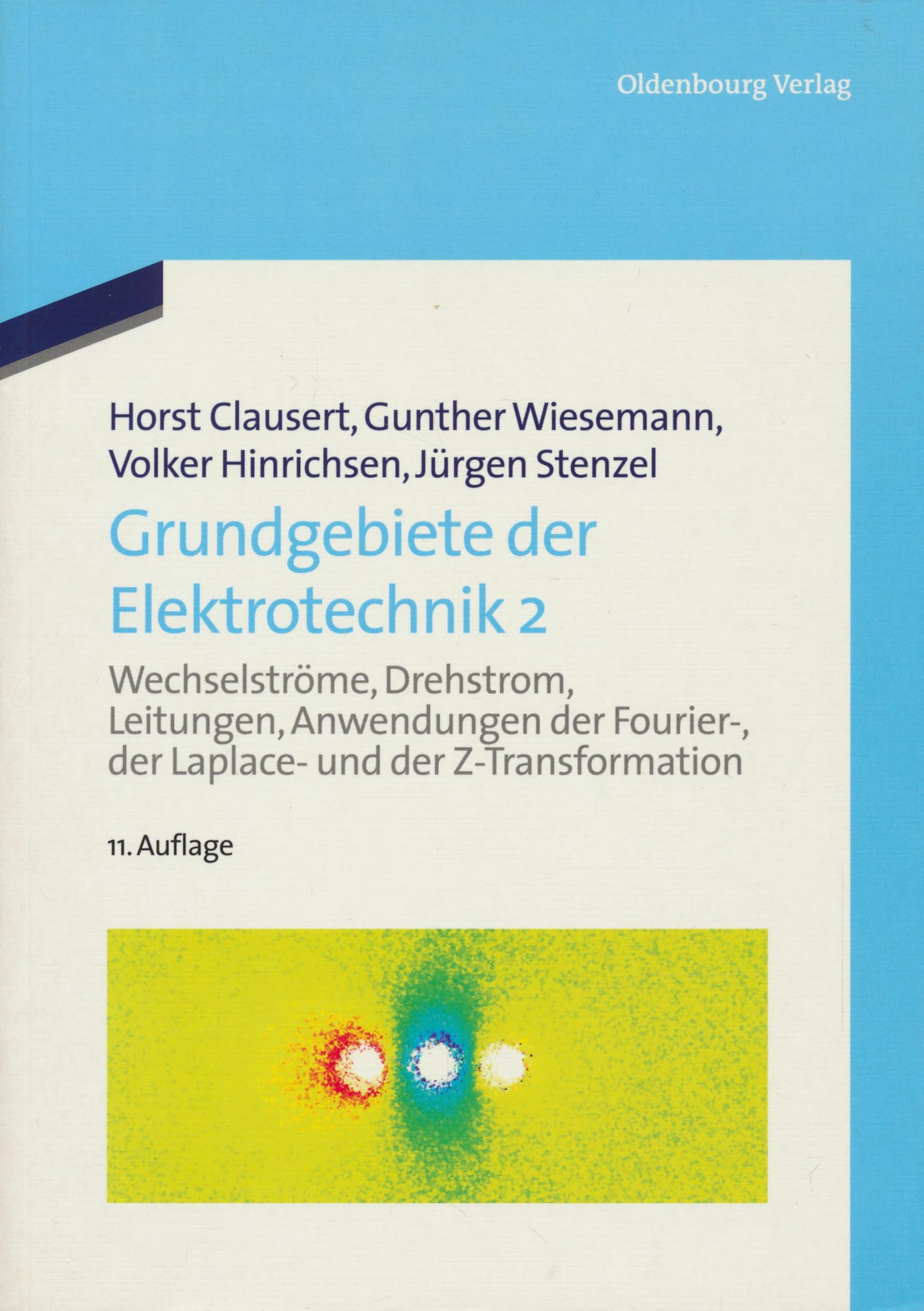 Wechselströme, Drehstrom, Leitungen, Anwendungen der Fourier-, der Laplace- und der Z-Transformation (De Gruyter Studium) Media & Communication