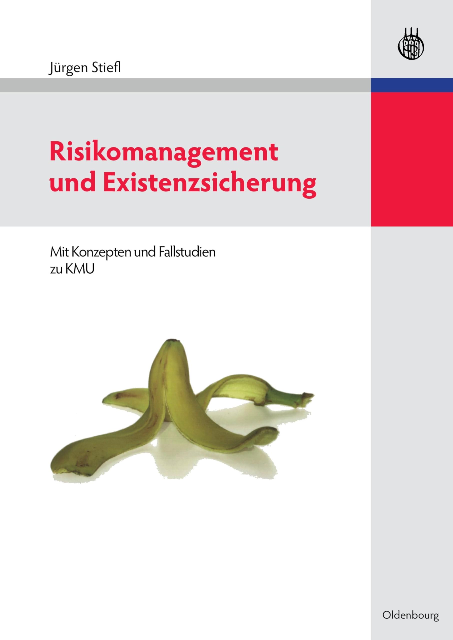 Risikomanagement und Existenzsicherung: Mit Konzepten und Fallstudien zu KMU Law