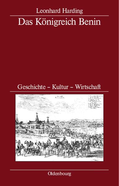 Das Königreich Benin: Geschichte - Kultur - Wirtschaft Business, Finance & Career