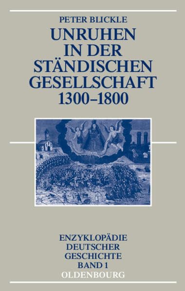 Unruhen in der ständischen Gesellschaft 1300-1800 (Enzyklopädie deutscher Geschichte, 1) Books