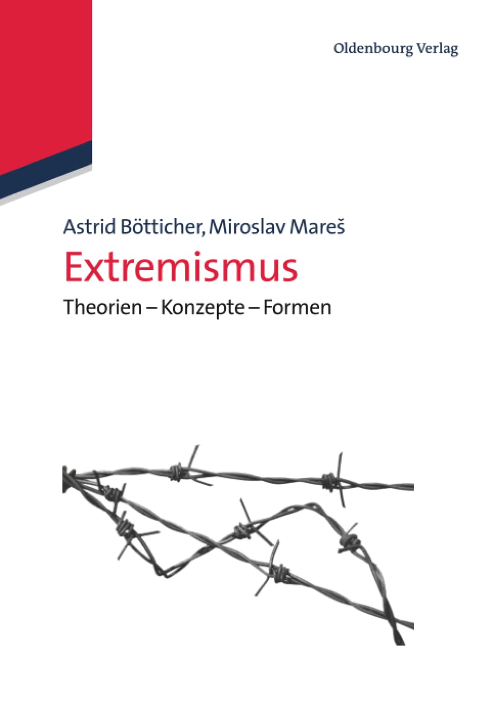 Extremismus: Theorien - Konzepte - Formen (Lehr- und Handbücher der Politikwissenschaft) Law