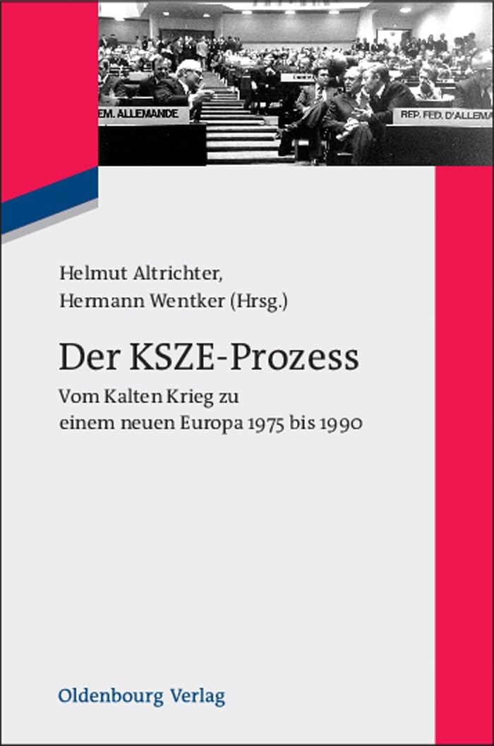 Der Kszeprozess: Vom Kalten Krieg zu einem neuen Europa 1975 bis 1990 (Zeitgeschichte Im Gesprach, Band 11): Vom Kalten Krieg zu einem neuen Europa ... (Zeitgeschichte im Gespräch, 11, Band 11) Social Sciences
