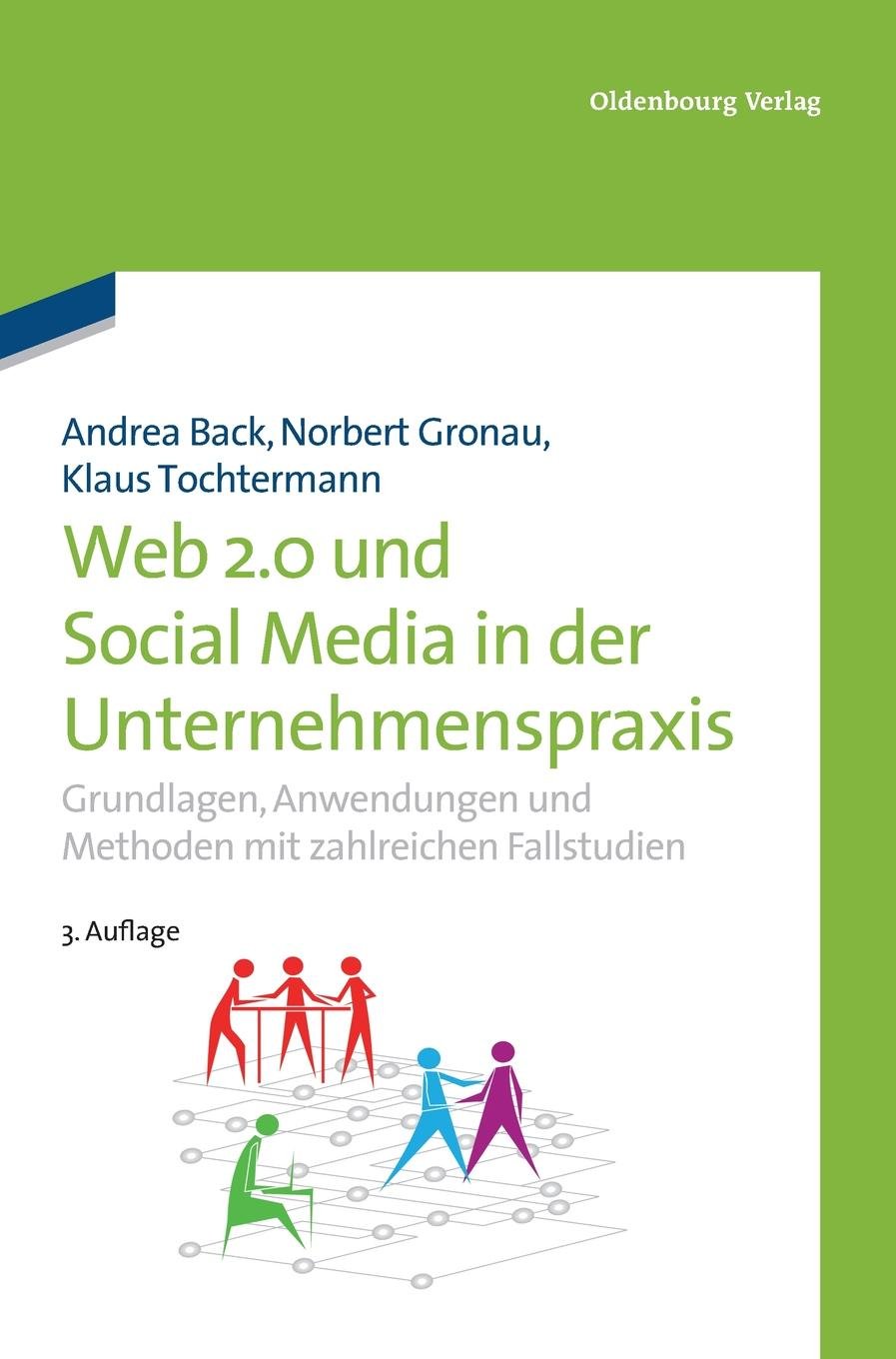 Web 2.0 in der Unternehmenspraxis: Grundlagen, Fallstudien und Trends zum Einsatz von Social Software Business, Finance & Career