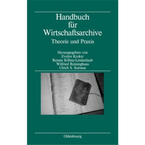 Handbuch für Wirtschaftsarchive: Theorie und Praxis Law