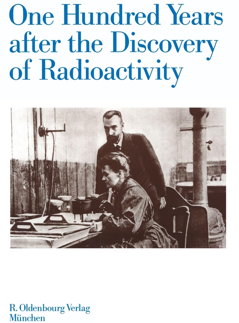 One Hundred Years after the Discovery of Radioactivity Natural Sciences