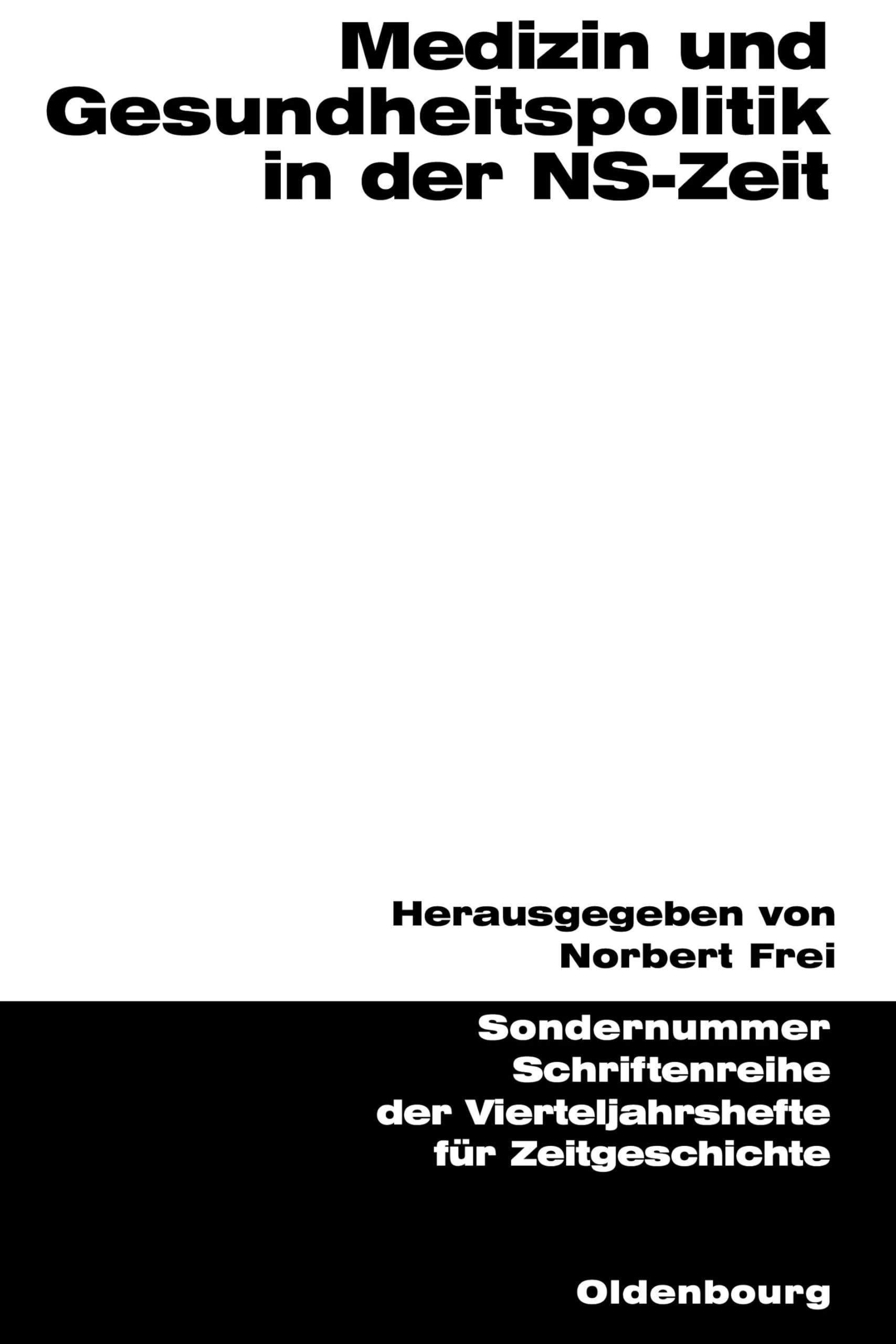 Medizin und Gesundheitspolitik in der NS-Zeit (Schriftenreihe der Vierteljahrshefte für Zeitgeschichte Sondernummer) Social Sciences