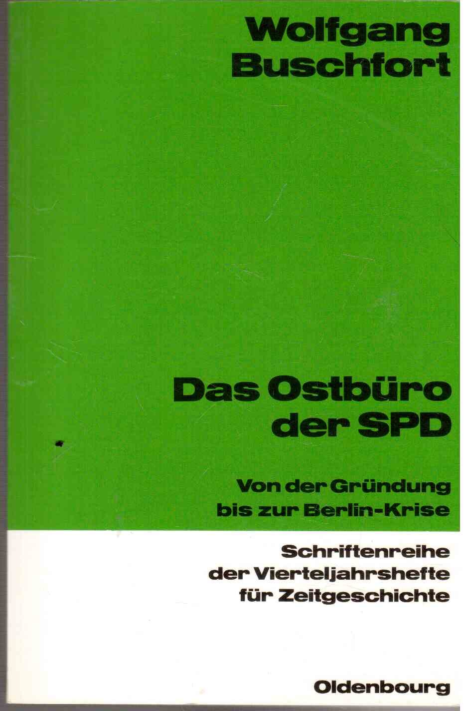 Das Ostbüro der SPD - Von der Gründung bis zur Berlin-Krise Politics & History
