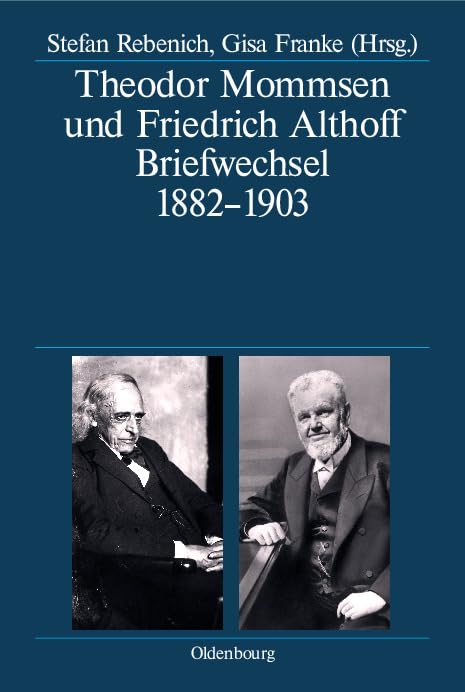 Theodor Mommsen und Friedrich Althoff: Briefwechsel 1882-1903 (Deutsche Geschichtsquellen des 19. und 20. Jahrhunderts, 67) Contemporary literature