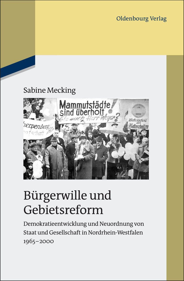 Bürgerwille und Gebietsreform: Demokratieentwicklung und Neuordnung von Staat und Gesellschaft in Nordrhein-Westfalen 1965-2000 (Studien zur Zeitgeschichte, 85, Band 85) General education