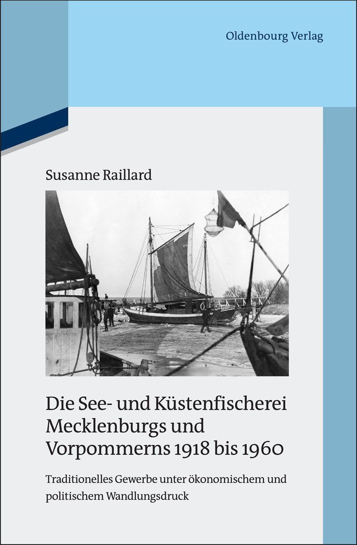 Die See- und Küstenfischerei Mecklenburgs und Vorpommerns 1918 bis 1960: Traditionelles Gewerbe unter ökonomischem und politischem Wandlungsdruck. ... zur Zeitgeschichte, 87, Band 87) Business, Finance & Career