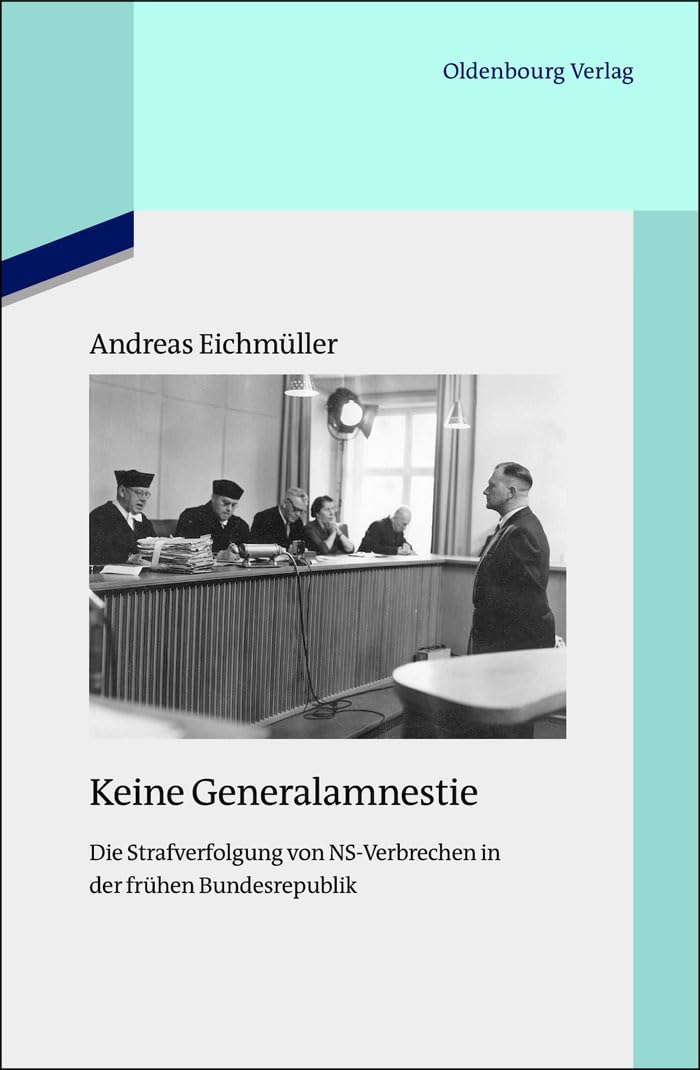 Keine Generalamnestie: Die Strafverfolgung Von Ns-verbrechen in Der Frühen Bundesrepublik book