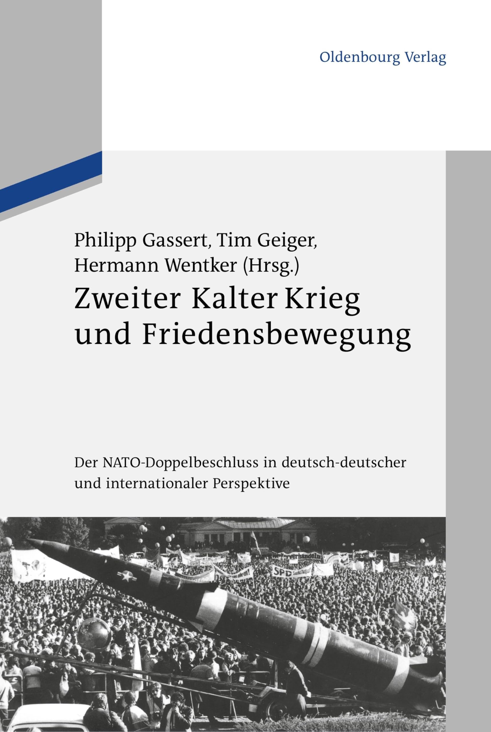 Zweiter Kalter Krieg und Friedensbewegung: Der NATO-Doppelbeschluss in deutsch-deutscher und internationaler Perspektive (Schriftenreihe der Vierteljahrshefte für Zeitgeschichte Sondernummer) General education