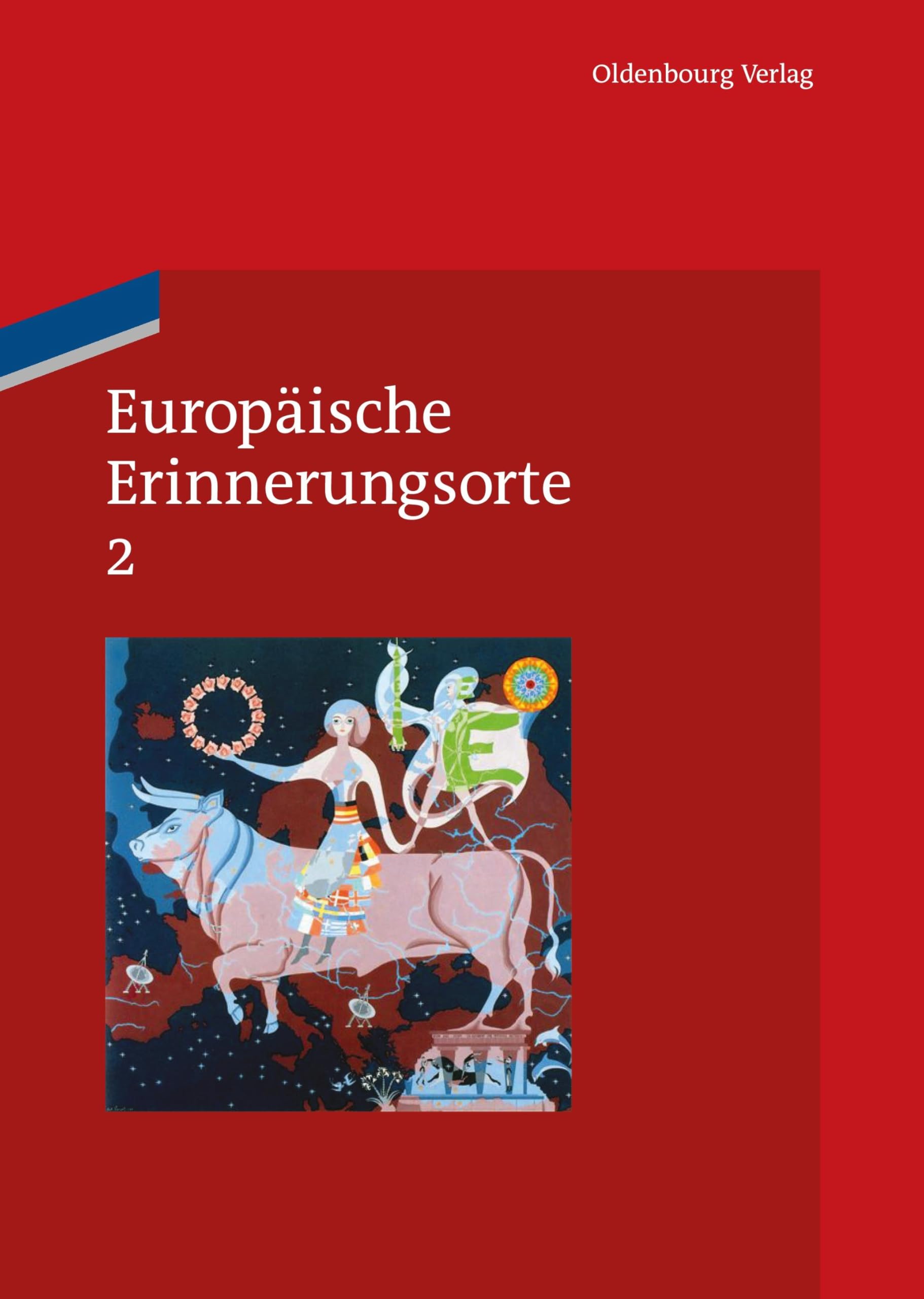 Das Haus Europa (Europäische Erinnerungsorte, Band 2) Politics & History