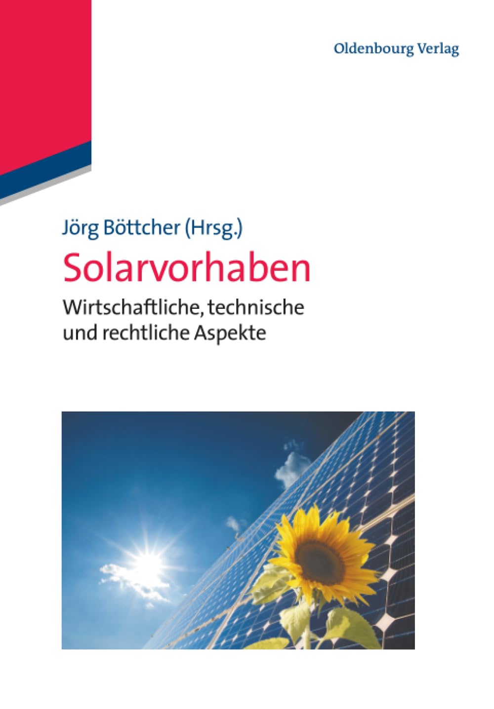 Solarvorhaben: Wirtschaftliche, technische und rechtliche Aspekte Law
