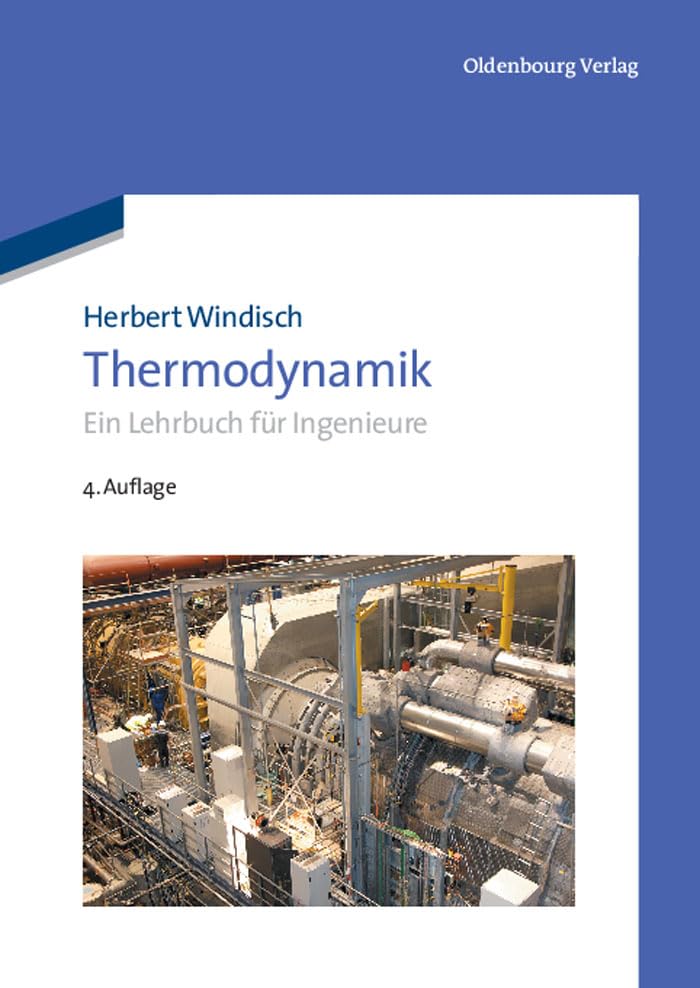 Thermodynamik: Ein Lehrbuch für Ingenieure (Oldenbourg Lehrbücher für Ingenieure) Business & Technology