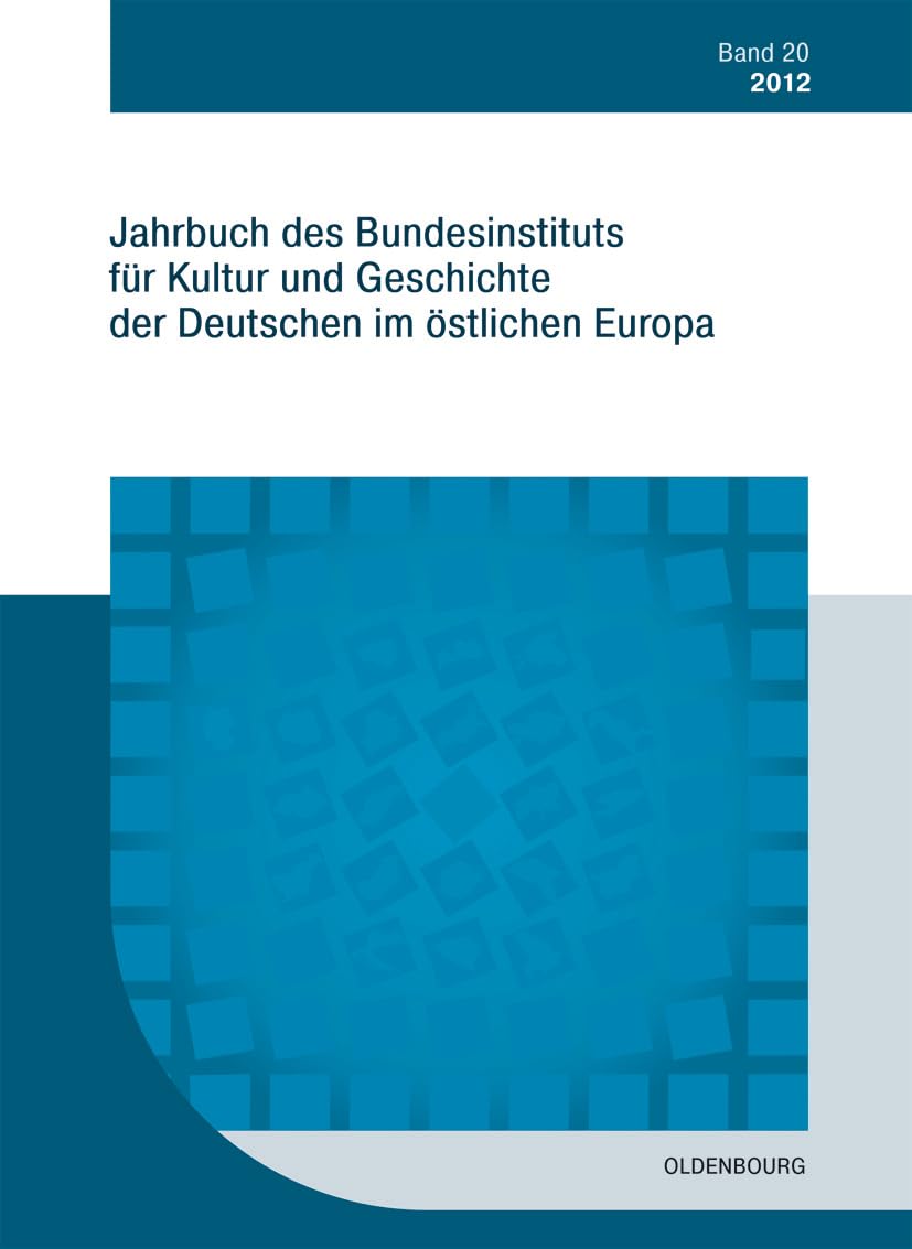 2012 (Jahrbuch des Bundesinstituts für Kultur und Geschichte der Deutschen im östlichen Europa, Band 20) Books