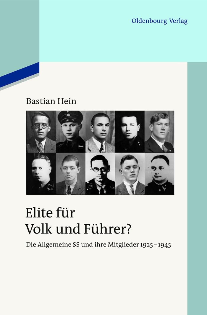 Elite für Volk und Führer?: Die Allgemeine SS und ihre Mitglieder 1925-1945 (Quellen und Darstellungen zur Zeitgeschichte, 92, Band 92) Books