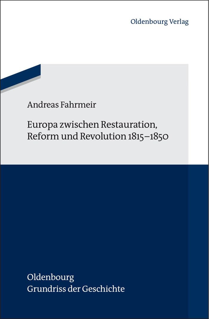 Europa zwischen Restauration, Reform und Revolution 1815-1850 (Oldenbourg Grundriss der Geschichte, 41, Band 41) General education