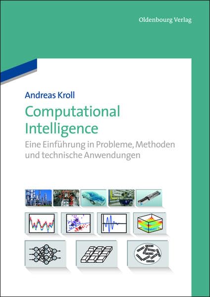 Computational Intelligence: Eine Einführung in Probleme, Methoden und technische Anwendungen Computer Science Books