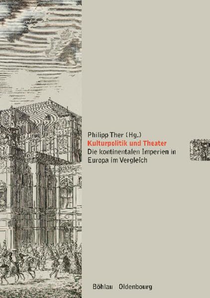 Kulturpolitik und Theater: Die kontinentalen Imperien in Europa im Vergleich (Musikkultur europäischer Metropolen) Philosophy