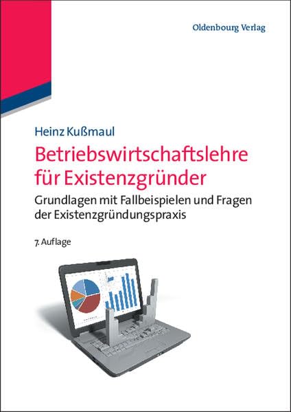 Betriebswirtschaftslehre für Existenzgründer: Grundlagen mit Fallbeispielen und Fragen der Existenzgründungspraxis: Grundlagen mit Fallbeispielen und ... und Handbücher der Betriebswirtschaftslehre) Law