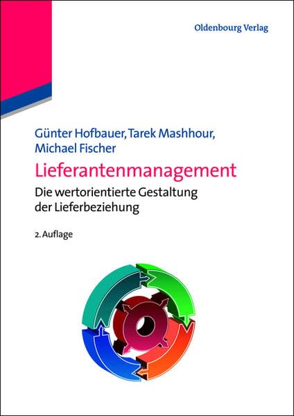 Lieferantenmanagement: Die wertorientierte Gestaltung der Lieferbeziehung: Die wertorientierte Gestaltung der Lieferbeziehung (Betriebswirtschaftslehre kompakt) Law