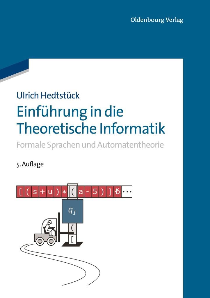 Einführung in die Theoretische Informatik: Formale Sprachen und Automatentheorie: Formale Sprachen und Automatentheorie Computer Science