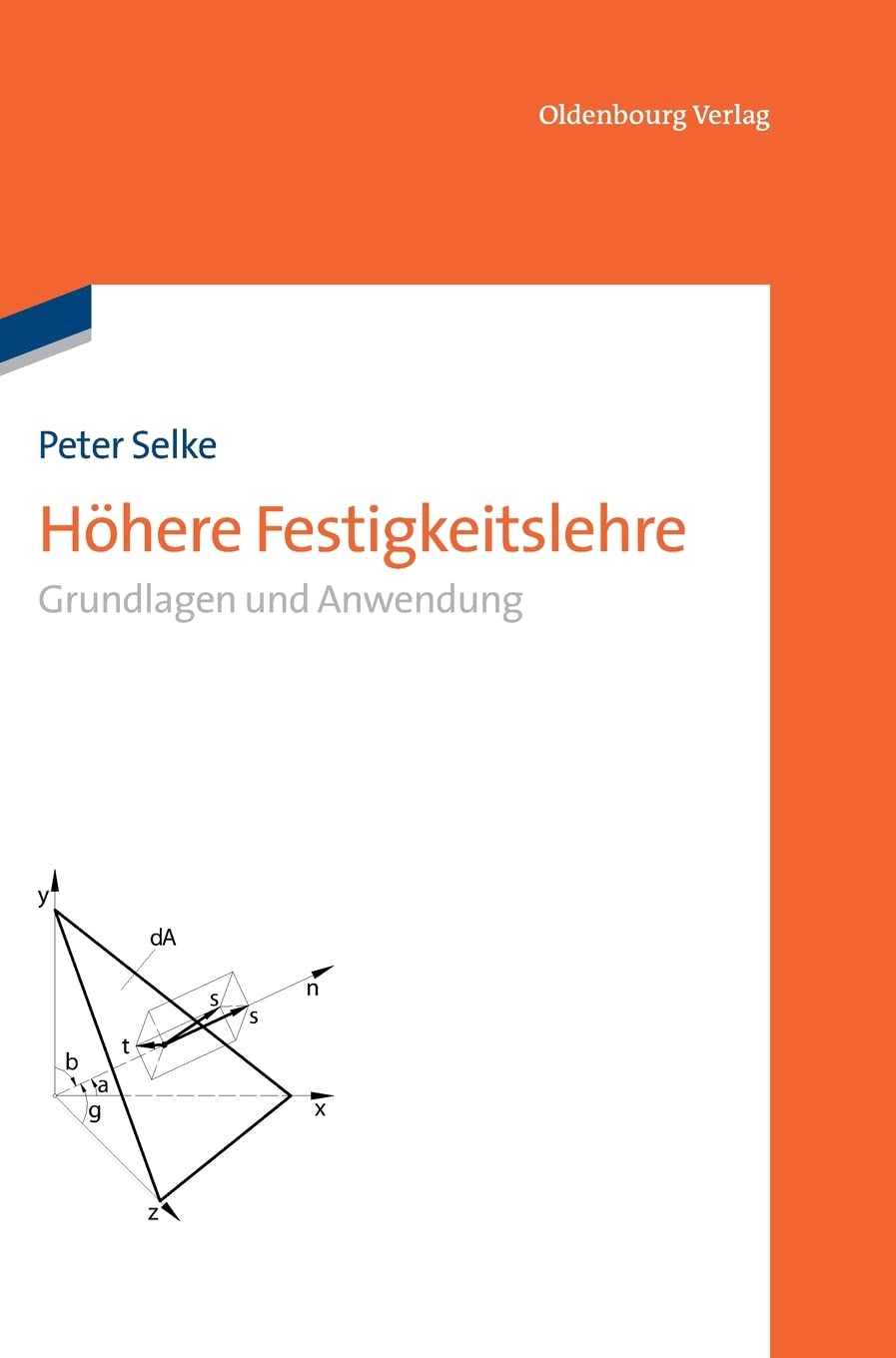 Höhere Festigkeitslehre: Grundlagen und Anwendungen Business & Technology
