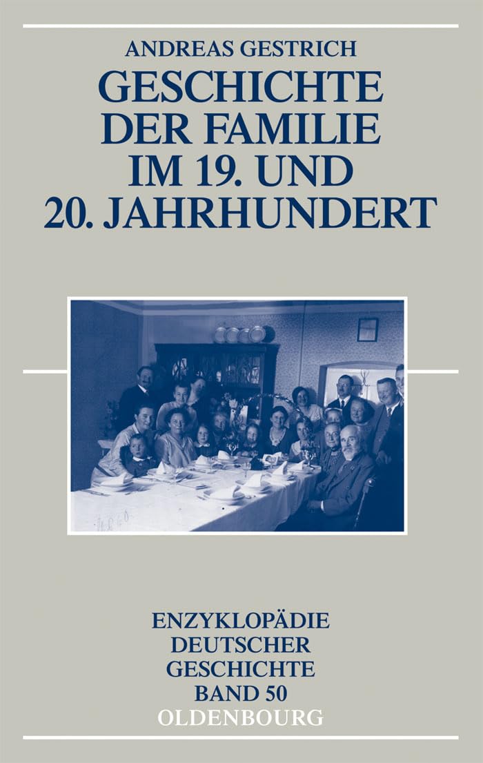 Geschichte der Familie im 19. und 20. Jahrhundert (Enzyklopädie deutscher Geschichte, 50, Band 50) Partnership & Love