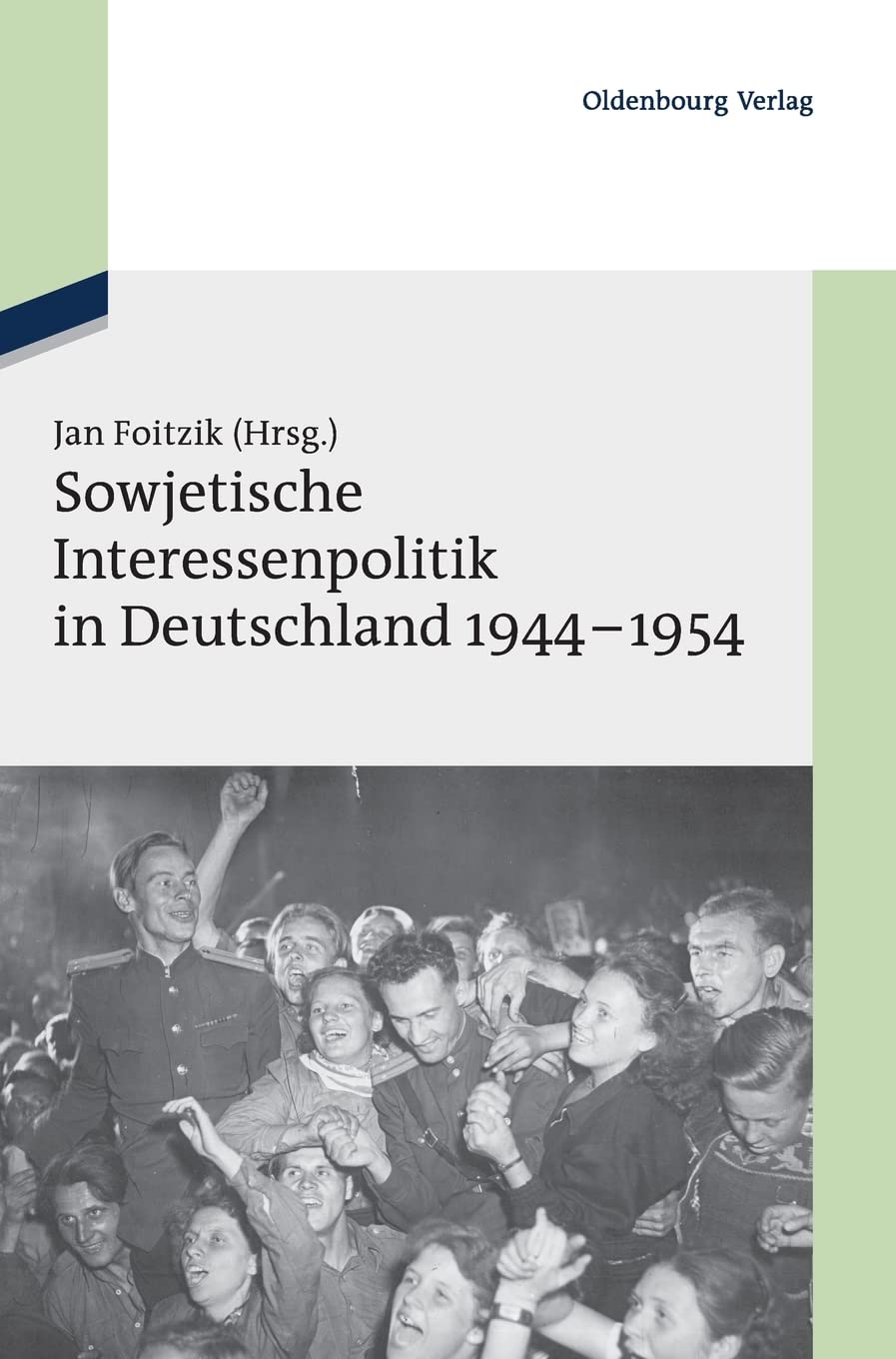 Sowjetische Interessenpolitik in Deutschland 1944-1954: Dokumente (Texte und Materialien zur Zeitgeschichte, 18, Band 18) General education