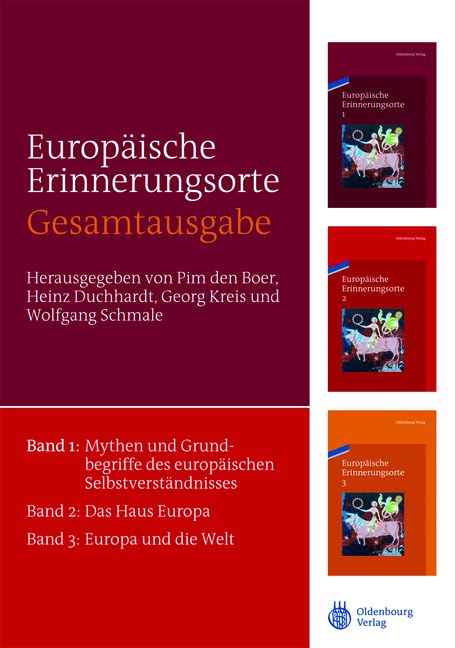 Gesamtausgabe: Mythen und Grundbegriffe des europäischen Selbstverständnisses / Das Haus Europa / Europa und die Welt. Gesamtausgabe (Europäische Erinnerungsorte) Social Sciences