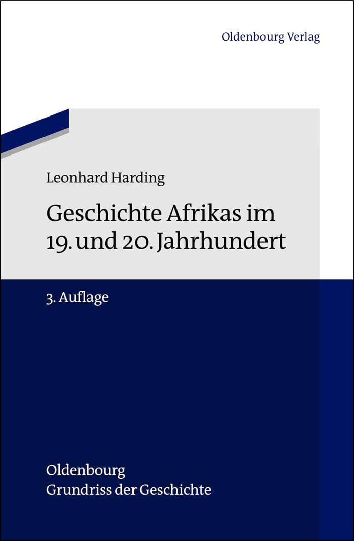 Geschichte Afrikas im 19. und 20. Jahrhundert (Oldenbourg Grundriss der Geschichte, 27, Band 27) Politics & History