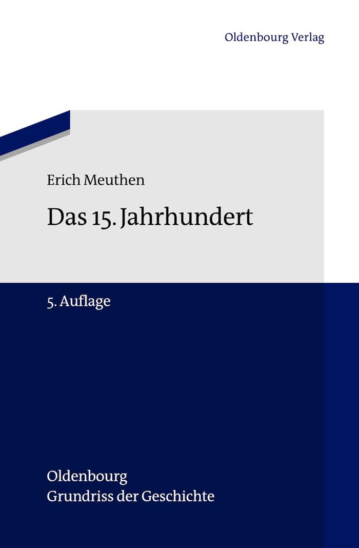 Das 15. Jahrhundert (Oldenbourg Grundriss der Geschichte, 9, Band 9) Politics & History