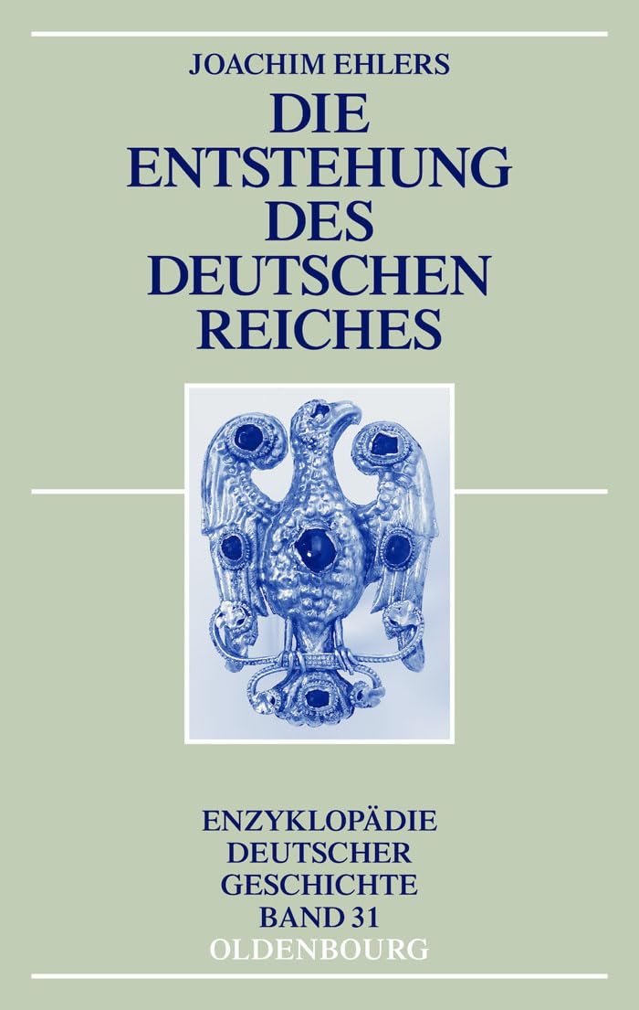 Die Entstehung des Deutschen Reiches (Enzyklopädie deutscher Geschichte, 31, Band 31) Books
