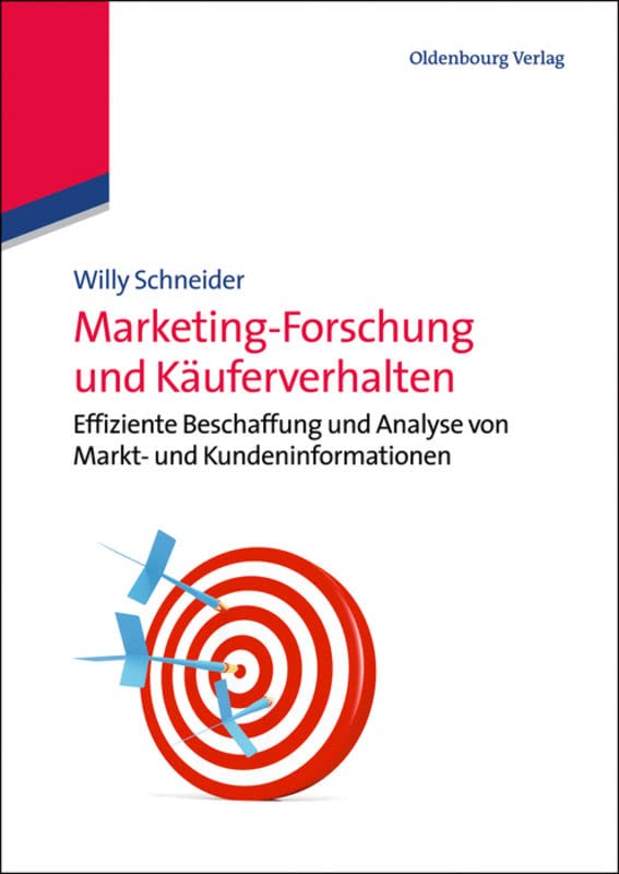 Marketingforschung und Käuferverhalten: Effiziente Beschaffung und Analyse von Markt und Kundeninformationen: Effiziente Beschaffung und Analyse von Markt- und Kundeninformationen Law