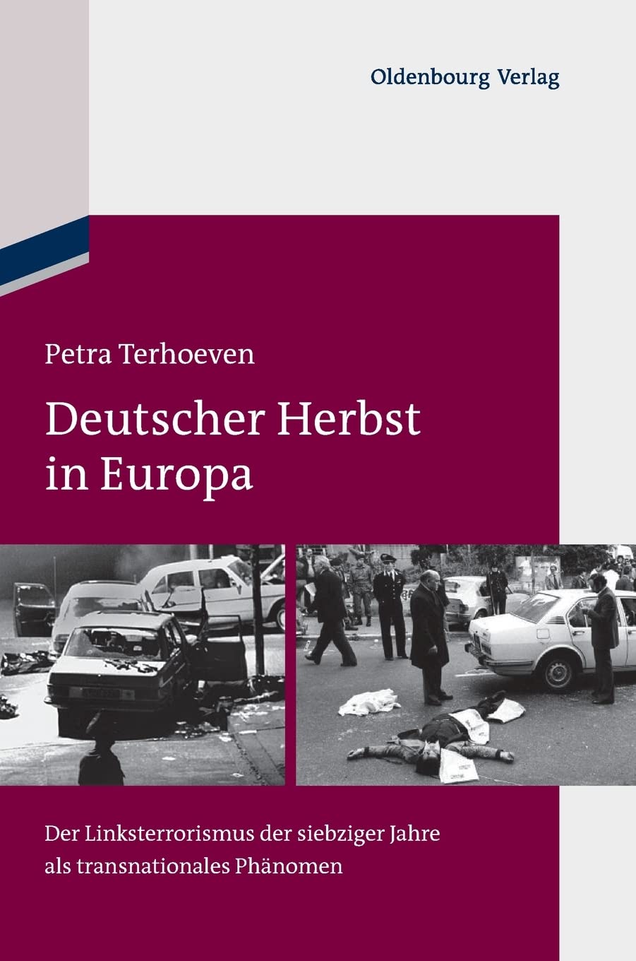 Deutscher Herbst in Europa: Der Linksterrorismus der siebziger Jahre als transnationales Phänomen Social Sciences