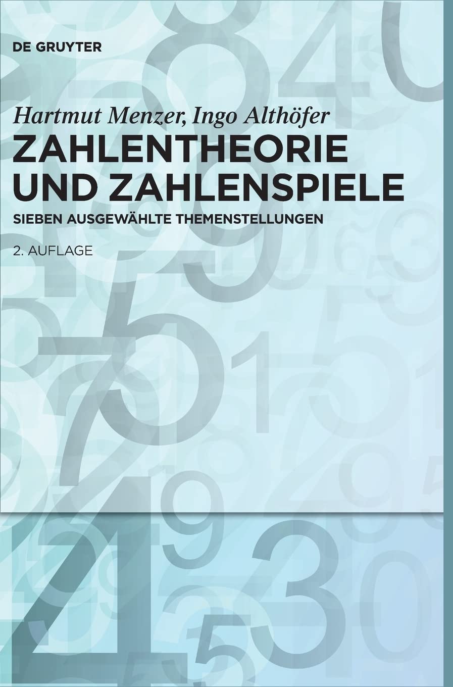 Zahlentheorie und Zahlenspiele: Sieben ausgewählte Themenstellungen (De Gruyter Studium) Mathematics