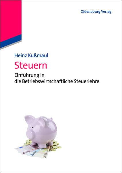 Steuern: Einführung In Die Betriebswirtschaftliche Steuerlehre (Lehr- und Handbücher der Betriebswirtschaftslehre) Law