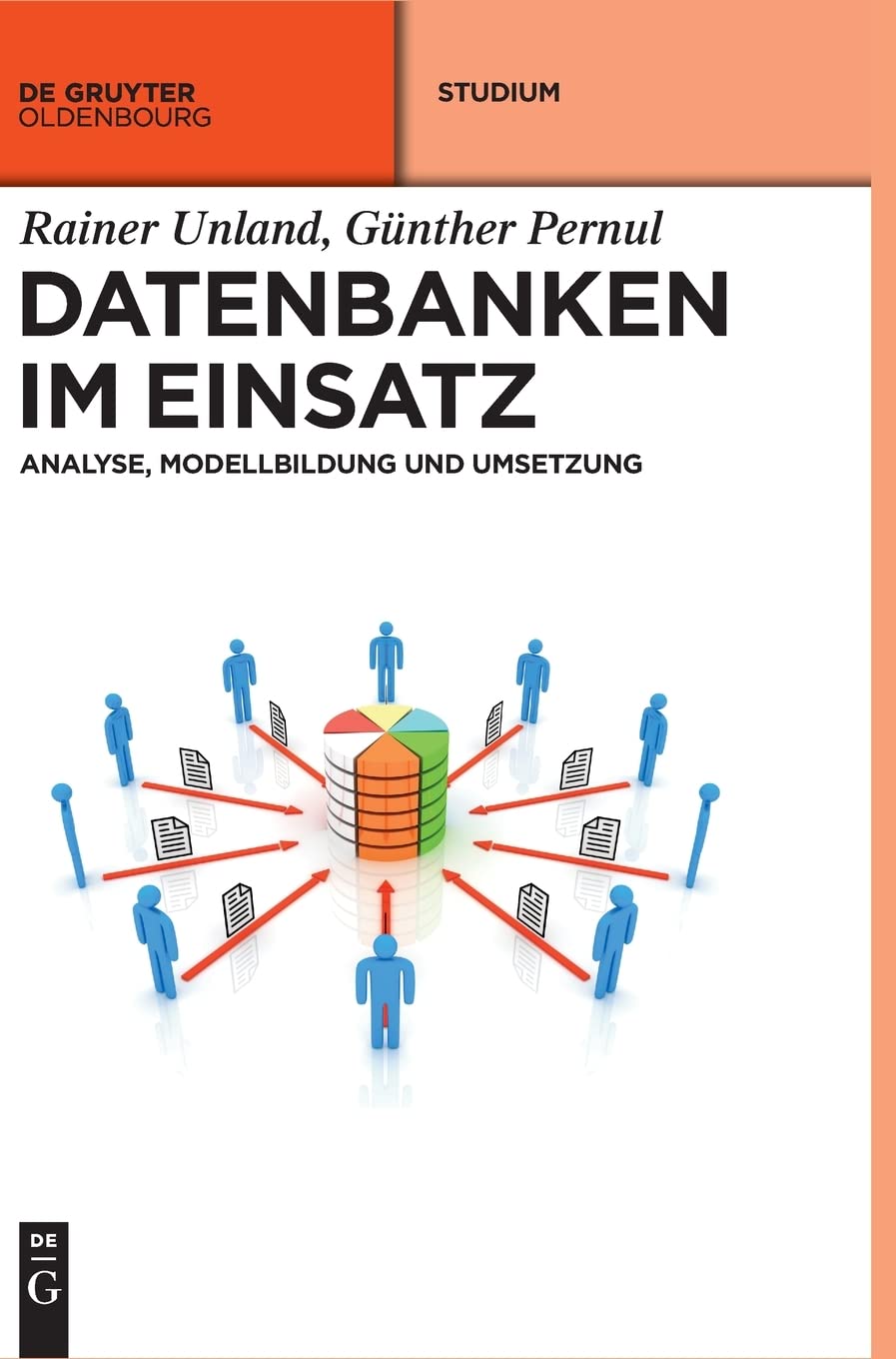 Datenbanken im Einsatz: Analyse, Modellbildung und Umsetzung Computer Science