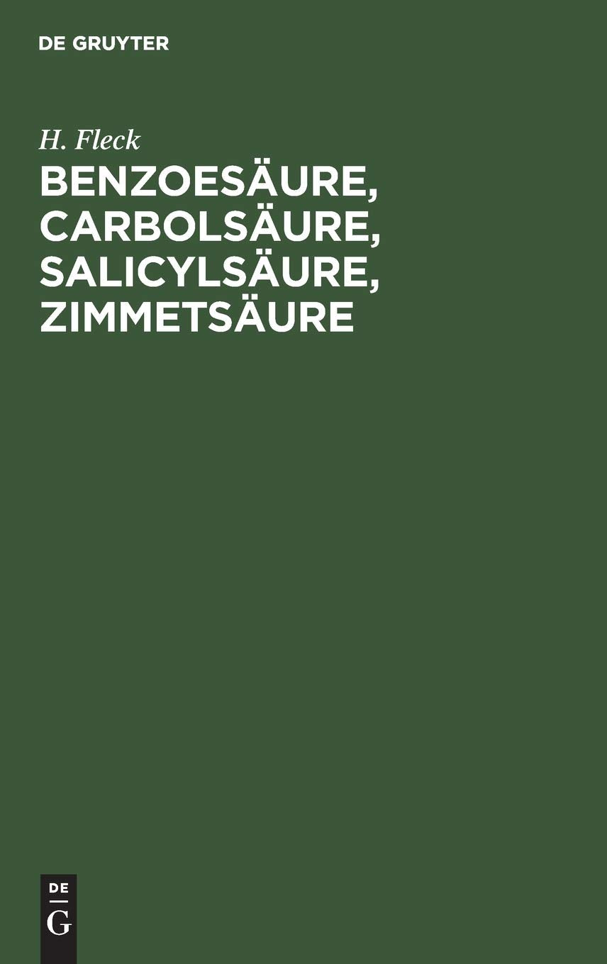 Benzoesäure, Carbolsäure, Salicylsäure, Zimmetsäure: Vergleichende Versuche zur Feststellung des Werthes der Salicylsäure als Desinfectionsmittel, sowie zur Begründung einer Desinfectionstheorie Natural Sciences