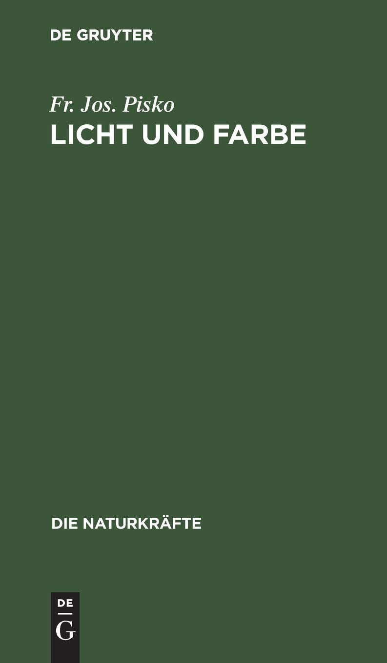Licht Und Farbe: Eine Gemeinsatzliche Darstellung Der Optik book